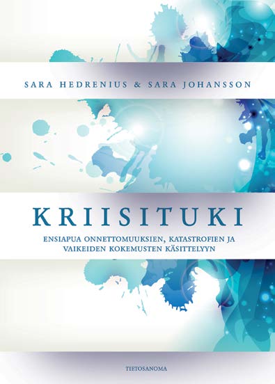 56,60 TIETOSANOMA ILMESTYY TOUKOKUUSSA Kriisituki on kirja sairaanhoitajille, poliiseille, sosiaalityöntekijöille, psykologeille, lääkäreille, opettajille ja muille, jotka kohtaavat työssään tukea