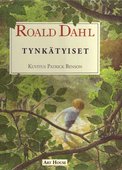 KAUNOKIRJALLISUUS KAUNOKIRJALLISUUS ROALD DAHL Tynkätyiset Kuvittanut Patrick Benson J. M. BARRIE Peter Pan Kuvittanut Petri Hiltunen Ne jotka eivät usko taikuuteen, eivät sitä ikinä löydäkään.