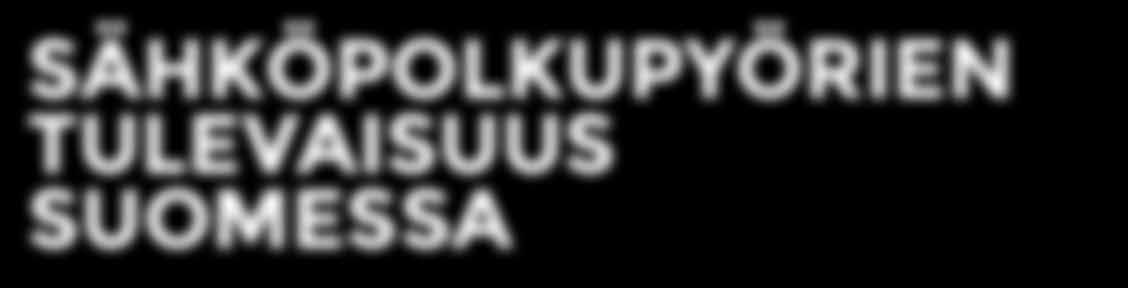 Mitä sähköpolkupyörät ovat ja miksi niillä ajetaan? Keitä uudet käyttäjät ovat? Miksi sähköpyörät ovat kiinnostavia?