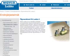 Wavin-Labkon erotinjärjestelmien kehitystyössä on hyödynnetty 50 vuoden kokemusta erilaisten erottimien valmistamisessa. Erottimet valmistetaan Wavin- Labkon muovitehtailla Suomessa.