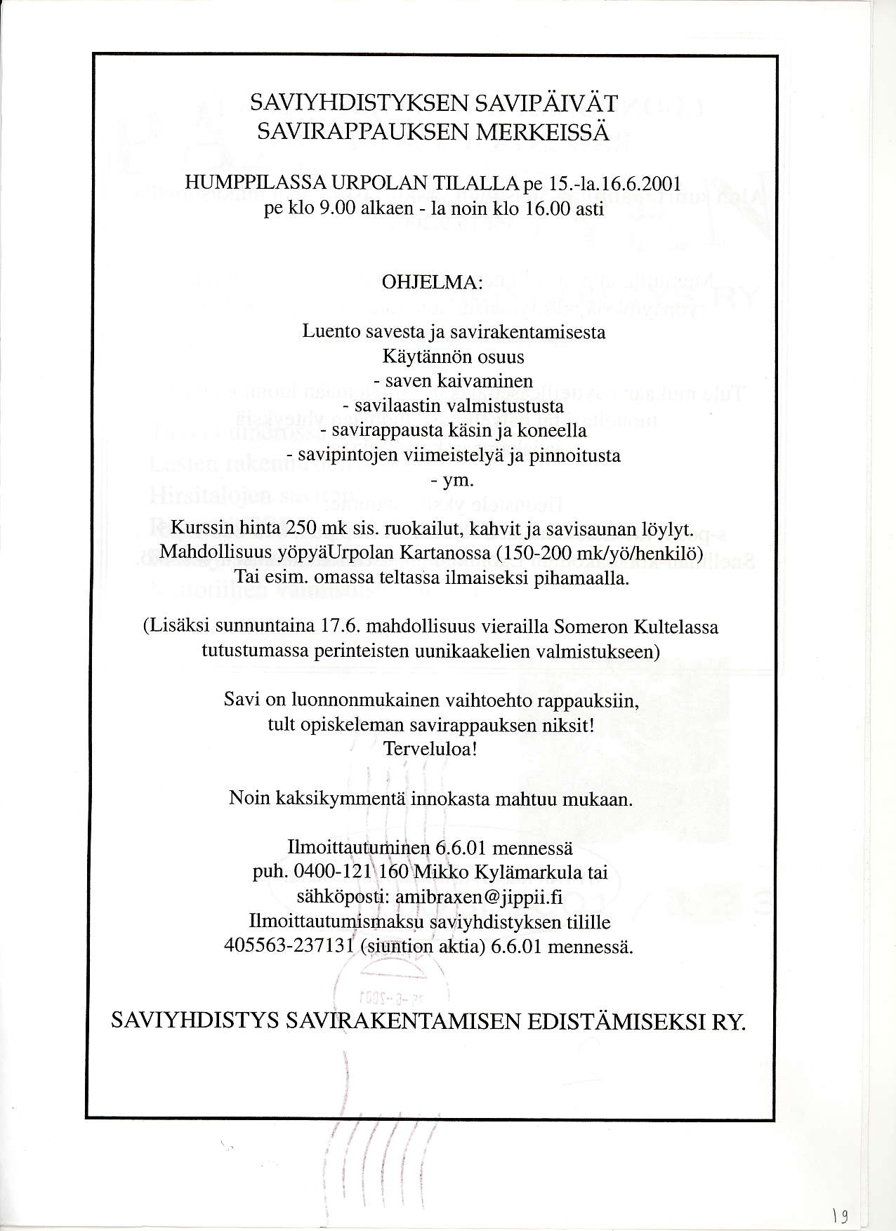 SAVYHDSTYKSEN SAVPAVAT SAV RA'PAUKSEN MERKEFSA HUMPPLASSA URPOLAN TLALLA pe 15.-la. 16.6.2001 pe klo 9.00 alkaen - la noin klo 16.