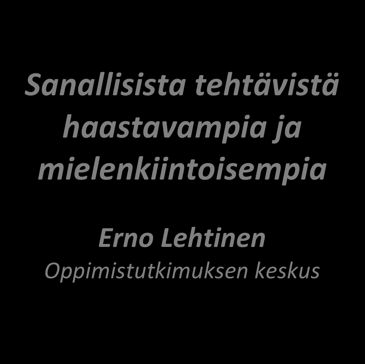 Sanallisista tehtävistä haastavampia ja