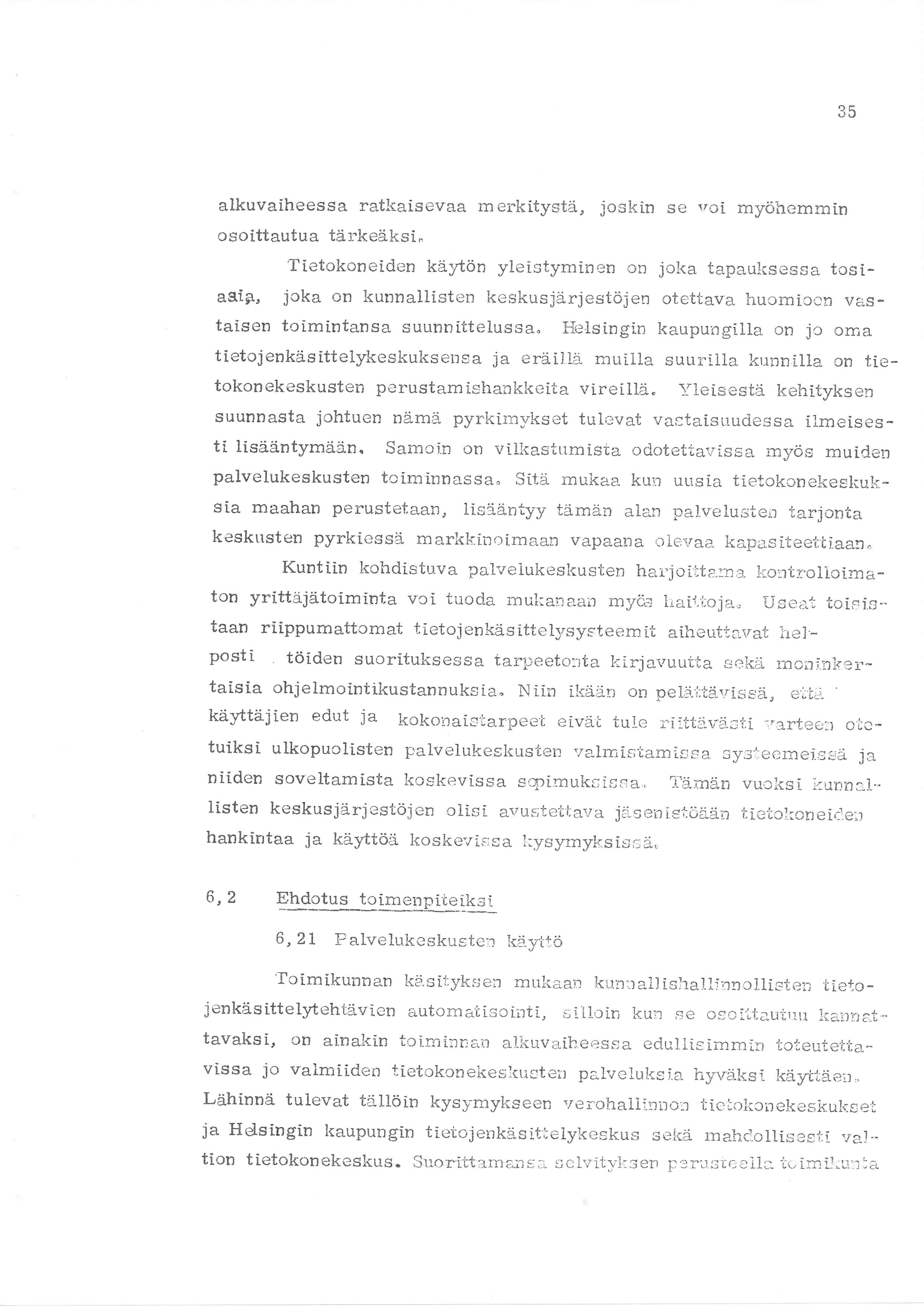 35 alkuvaiheessa ratkaisev'aa merkitystä, joskin se rroi myöhemmin osoittautua tärkeåksi.