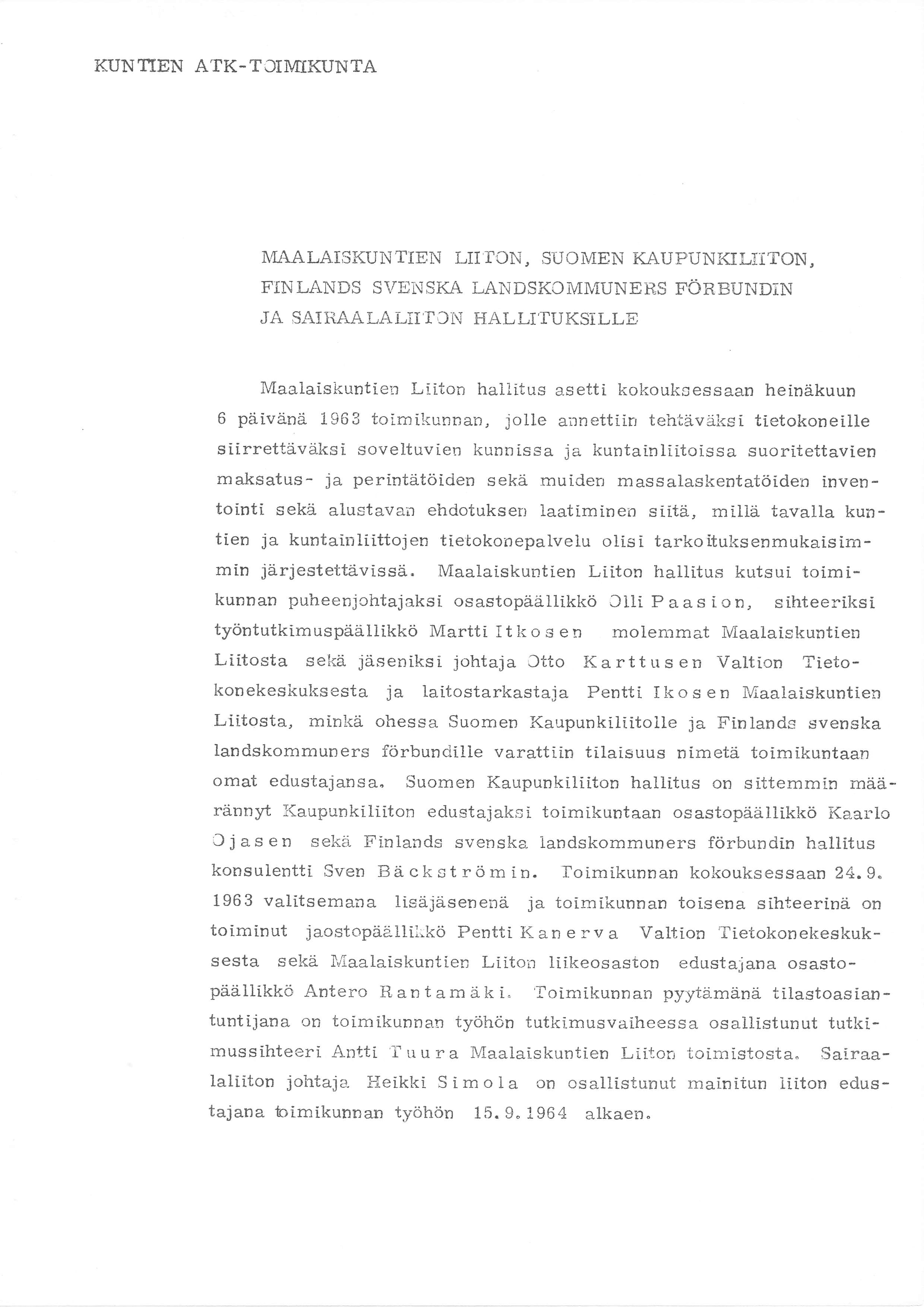 KUNTTEN ATK- T JMKUNTA N/AALASKUNTEN L ON, SUOMEN KAUPUNKLTON, FN LANDS SVE\] SKA i-,an DSKC MNTUNE RS FÖRtsUNDiN JA SARAALA,fi ON HALLi'}UKSLLE Maalaiskuntien Liiton haliitus asetti kokouksessaan