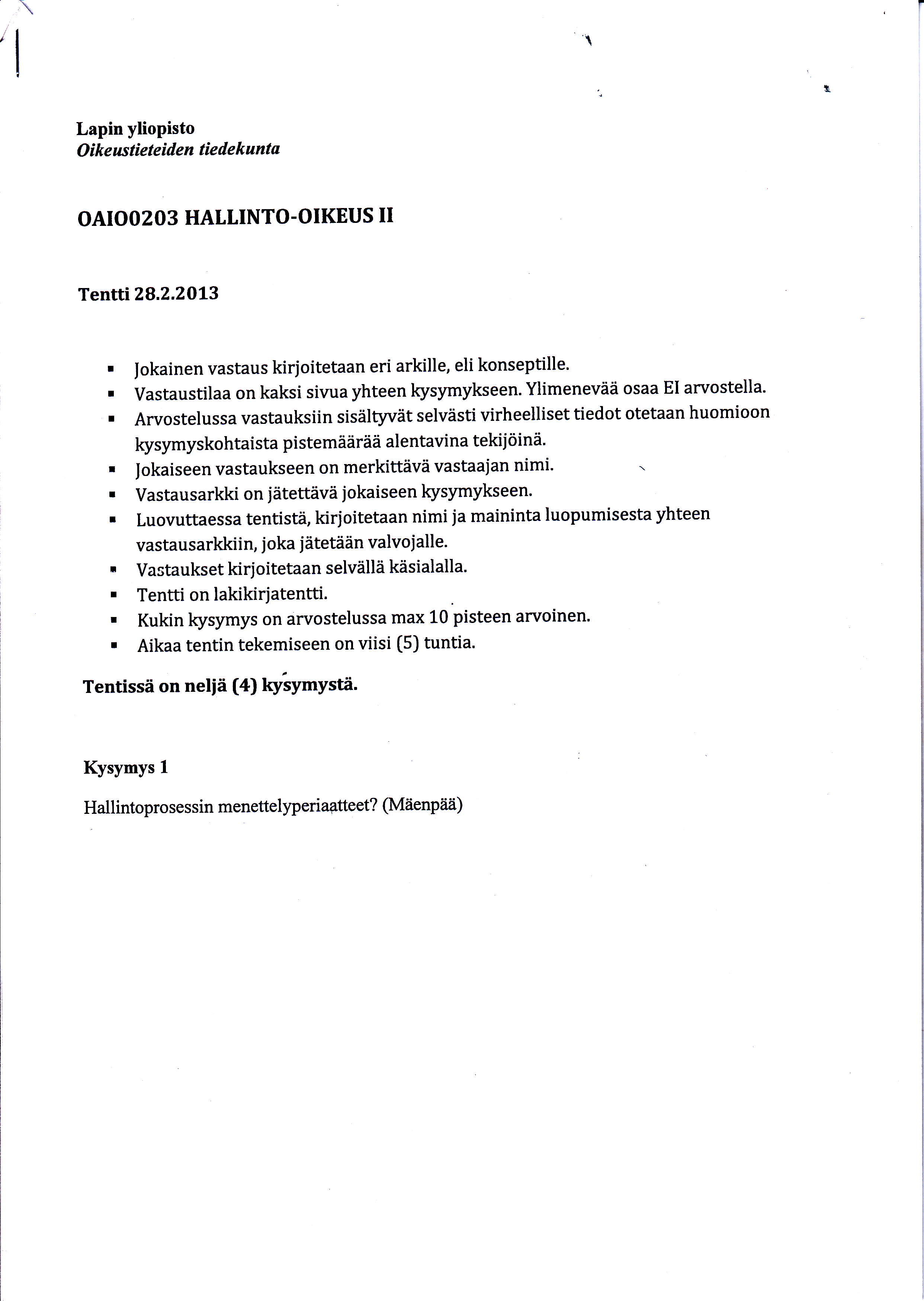 ,l 't r Lapin yliopisto Oike us tieteide n tie de k unt a OAIOO2O3 HALLINTO.OIKEUS II Tentti 28.2.2OL3. fokainen vastaus kirjoitetaan eri arkille, eli konseptille.