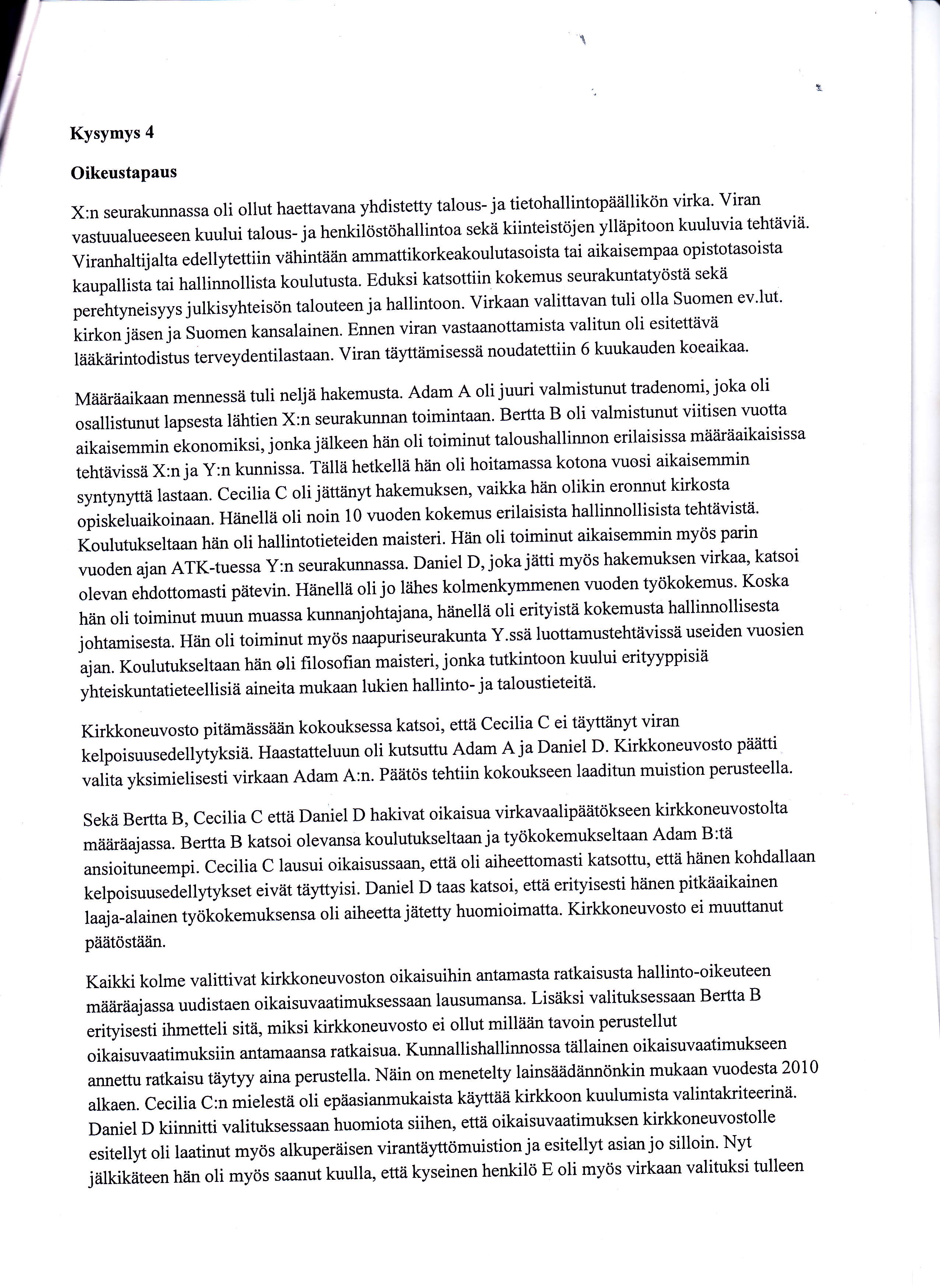 ,{ r Adam A:n lapsuuden erittäin hyvän ystävåin äiti. Adam A oli lfies asunut E:n ja hiinen perheensä luona lapsuusaikanaan hänen omien vanhempiensa käydessä vuorotöissä.