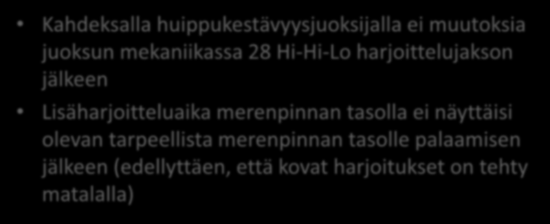 Neuromuskulaariset tekijät Kahdeksalla huippukestävyysjuoksijalla ei muutoksia juoksun mekaniikassa 28 Hi-Hi-Lo harjoittelujakson jälkeen