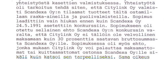 Yhtiön toimitusjohtaja oli Markku Roiha ja tehtaan johtaja Y. Reinikainen. Kaupparekisteriotteen mukaan asia on kiistaton kuin myös se, että Y.