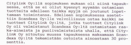 4 CityLink osti Dexa merkillä varustettuja raaka-aineita ja pakkauksia, joilla ei ollut käyttöä muussa tapauksessa kuin, että Scandexa sitoutui ostamaan