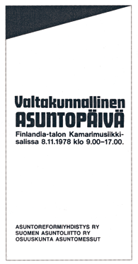 Kaupunkipuolueiden koko kirjo mukana Uudelleen vuonna 1963 käynnistetty Asuntoreformiyhdistys vakiintui ja vahvistui, vaikka asuntokysymyksen teltu myös poliittista edustavuutta: silmämääränä näyttää