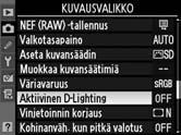 Käytä aktiivista D-Lightingia seuraavalla tavalla: 1 Valitse Aktiivinen D- Lighting. Korosta kuvausvalikosta (s. 268), valitse Aktiivinen D-lighting ja paina 2. 2 Valitse vaihtoehto.