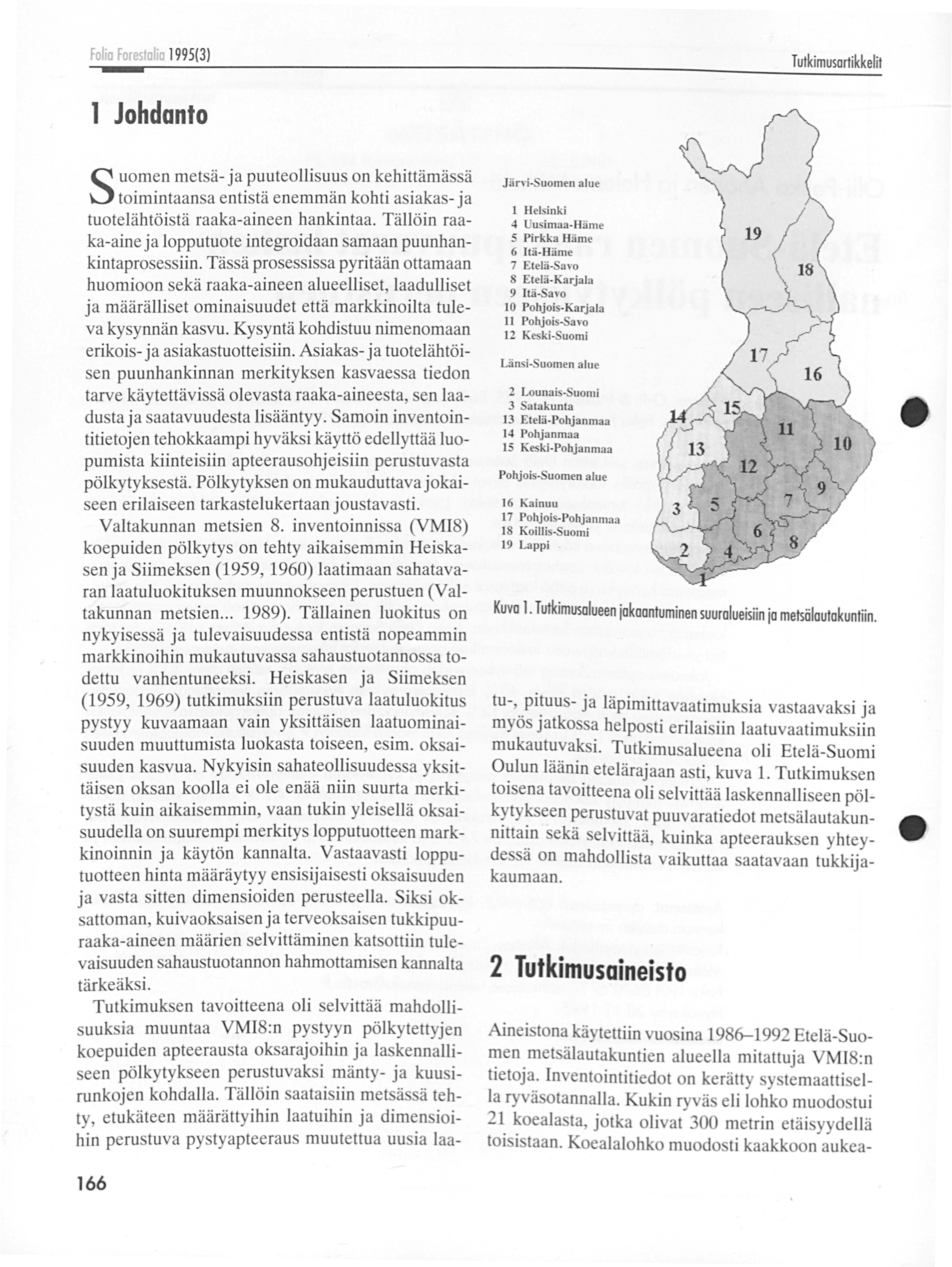 Ahonen & Mäkelä Etelä-Suomen rookopuuvorat loskennowjseen pöllcytykseen perustuen Taulukko 2. Pölkkyjen pituuksien tovoitejokouma.