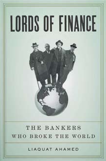 Kirjat Liaquat Ahamed: Lords of finance The bankers who broke the world New York: Penguin Press, 2009, 564 s. Timo Soukola Dosentti Helsingin yliopisto timo.soukola@labour.