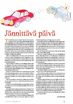 Tämä siksi, että meillä toimistossa ei ole aikaa kirjoittaa juttuja äänitteestä, tulosteesta tai pistetekstistä koneelle. Lähetä juttu sähköpostilla liitetiedostona osoitteeseen leena.