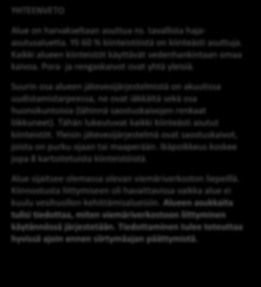 Alue sijaitsee olemassa olevan viemäriverkoston liepeillä.