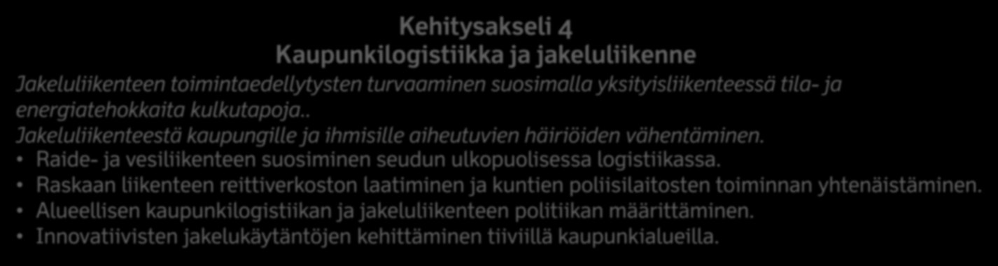 Metro-, juna-, raitiovaunu- sekä korkean palvelutason bussiverkoston vahvistaminen ja kehittäminen joukkoliikenteen runkoverkostona. Bussien määrän lisääminen sekä tehokkuuden kasvattaminen.