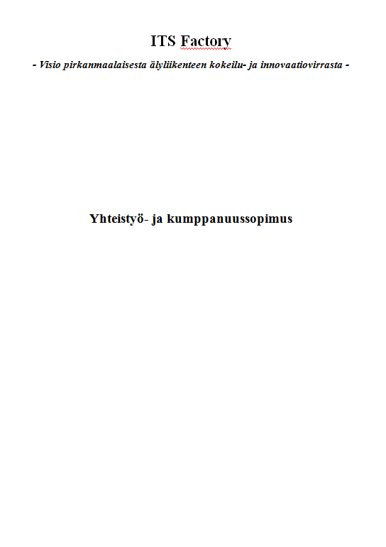 Yritykset vahvasti mukana ITS Factory:ssa Yritysten yhteistyö- ja kumppanuussopimuksia kirjoitettu useita Allekirjoittaneet yritykset testaavat,