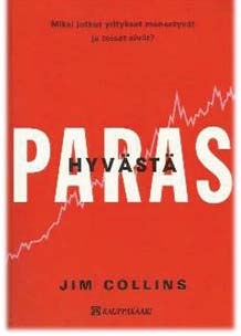 132 Collins, J. (2001). Hyvästä paras. Miksi jotkut yritykset menestyvät ja toiset eivät? Kauppakaari. Jyväskylä. Kirja on haastava, joskin varsin helppolukuinen ja ajatuksia runsaasti herättävä.