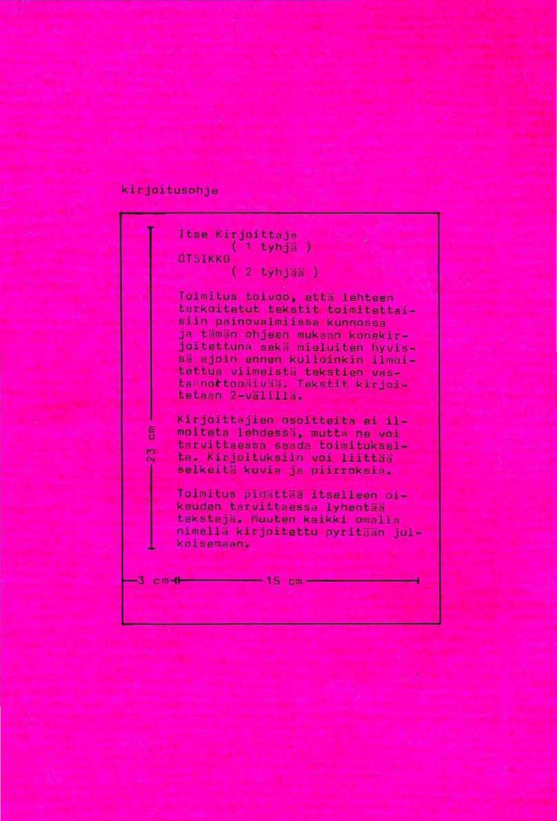 kirjoitusohje J tse Kl r joi ltaj" (, tyhjä OT:ilKKO ( <: tyhjää), u ~ Toimitus loi voo, elt~ lehteen tarkoitetut tekstit toimitettai_!; i in pi1 i.n ovr l miissc! kunnoss.