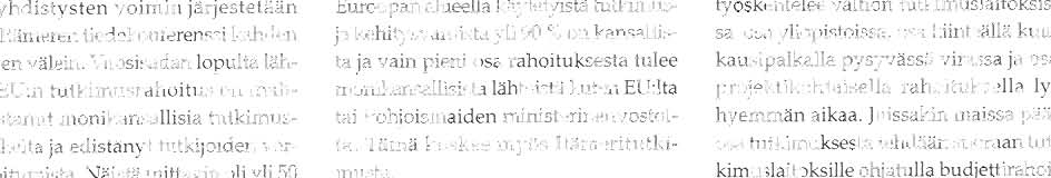 Vuosisadan lopulta lähtien EU:n tutkimusrahoitus on mahdollistanut monikansallisia tutkimushankkeita ja edistänyt tutkijoiden verkostoitumista.