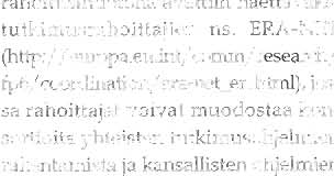 Ruotsi - Swedish Environmental Protection Agency, Ruotsi Russian Foundation for Basic Research, Venäjä - la ei ole ollut yhteistä keskustelufoorumia.