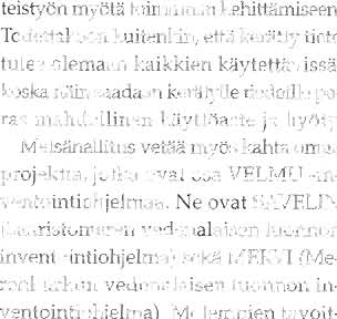 selviää mm. mereisten luontotyvppien sijainti. Nämä kartat ovat vä1ttämättömiä alueiden hoidon ja kaytön sekä suojelutoiminnan suunnittelussa.