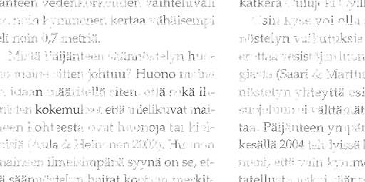 Voimakkaimmin säännösteltyyn vesistöömme, Kemijärveen, verrattuna Päijänteen vedenkorkeuden vaihteluväli on noin kymmenen kertaa vähäisempi eli noin 0,7 metriä.