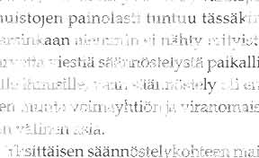Ruotsala kuvaa kielteisirnmin asennoituvien ihmisten ryhmää eräiin haastateltavan sanoin: "kuolemaani asti olen katkera Oulujoki Oy:lle".