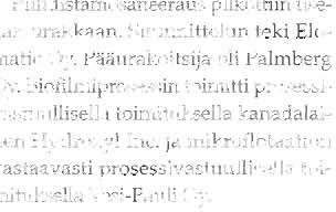 Kaupungin puhdistamolla prosessikytkentä suoritettiin siten, että altaista eroiettiin denitrifikaatio- ja nitrifikaatiovaiheet, jäteveden kierrätvs ja näitä seuraava jälkitypenpoistovaihe.