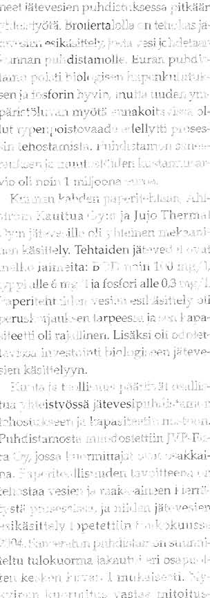 'dt Kuvo 1. Typen kiertokulku. Periootekoovio kuormitus puhdistamolle yhteensä eri jakeista nappl % å-i=3*:+r.- ==:*:=i:j!:===:-= i:,=*=:r= Toulukko l. Puhdistamon ja kantoaineprosessin mitoitusarvot.