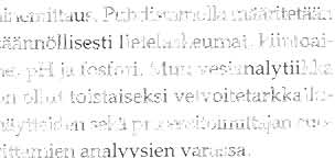 kolmeenkymmeneen asteeseen), jolloin haihtuminen altaista lisääntyi. Puhdistamolla on kondenssiveden aiheuttamia ongelmia ja ilmanvaihtoa tullaan tehostamaan.