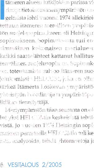 sopimukseen. Sopimuksesta tuli ensimmäinen kokonaisen merialueen kaikki saastelähteet kattanut hallitustenvälinen suojelusopimus.