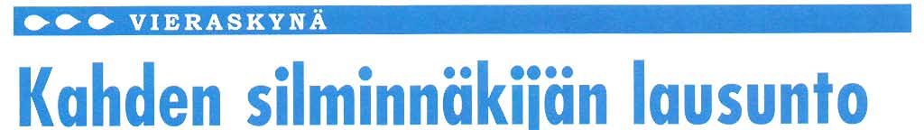 virsiä. Olen siis svvästi saaristolainen. Uudenkaupungin saaristo on minun kansallismaisemani, ei Koli eika Saimaa.