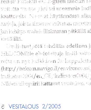 Tätä varten HELCOM käynnsti vuodelle 2005 erillisen hankkeen liittyen rehevöitymistä kuvaaviin indikaattoreihin.