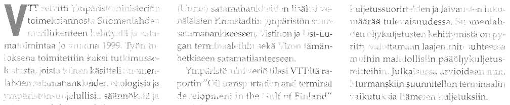 Itömeri ei kestö suurto öllyuohinkoo Sooro Hönninen dipl.ins. VTT Tuotteet ja tuotanto E-mail: saara.hanninen@w.