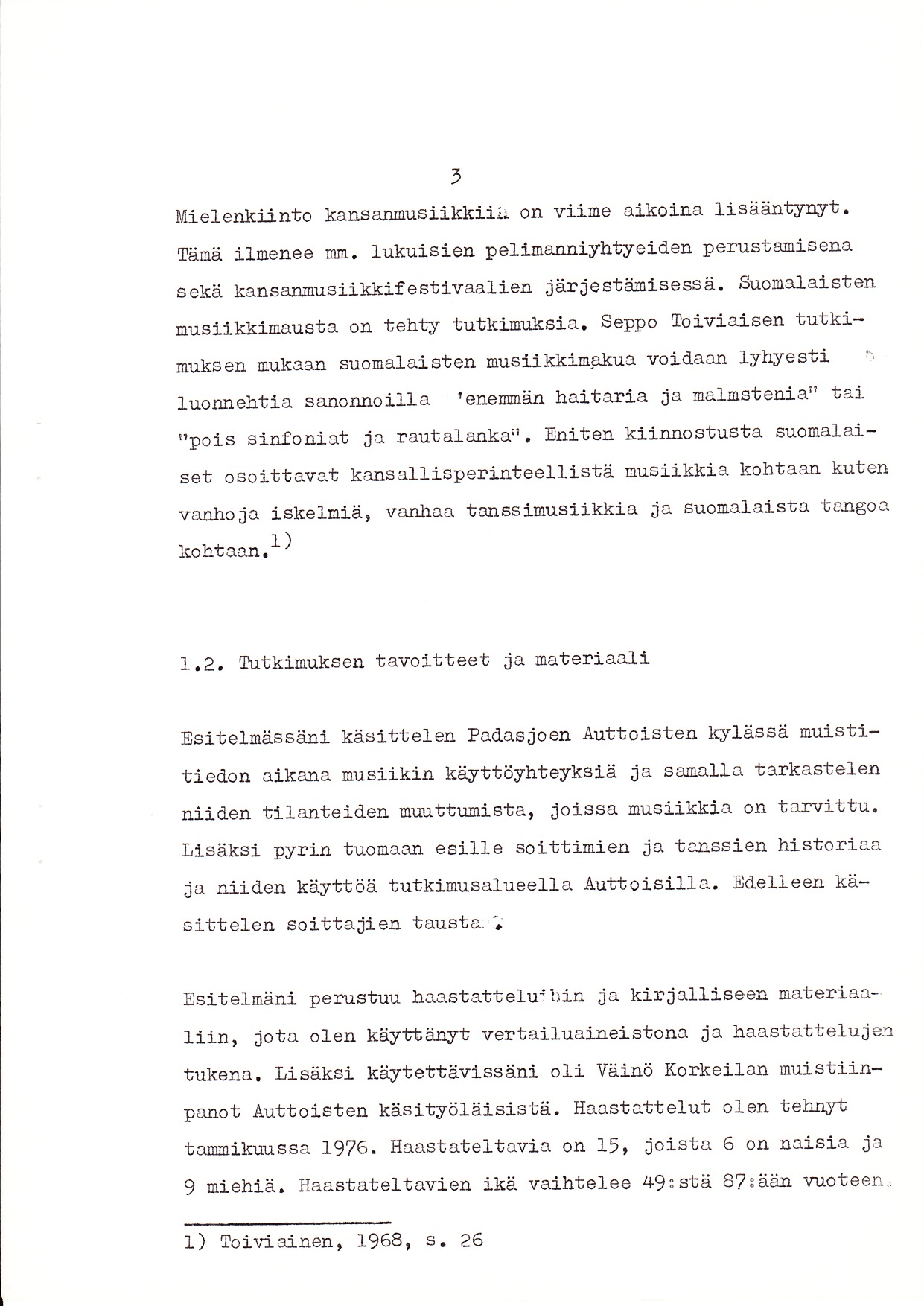 ) Mi-elenkiinto kansannusiikkill on viine aikolna lisäänt-ydyt ' Tänä iloenee En.