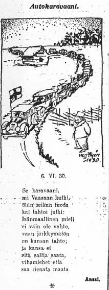 90 Kuvateksti: Se karavaani mi Vaasaan kulki, tään seikan tuoda ka tahtoi julki: Isänmaallinen mieli ei vain ole vahto, vaan järkkymätön on kansan tahto; ja kansa ei sitä sallia saata, vihamiehet