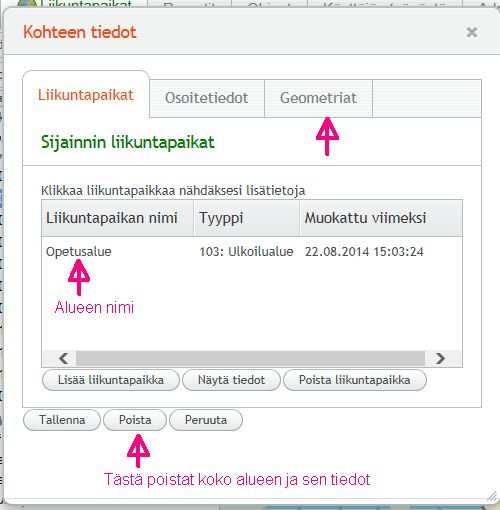 3. Alueen poisto Klikkaa aluetta kartalla. Klikkaa avautuvasta infoikkunasta näytä kaikki tiedot. Pääset kohteen tiedot -lomakkeeseen.