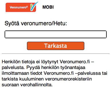 4) Henkilön tietoja ei löytynyt palvelusta Pyydä työntantajaa ilmoittamaan työntekijöiden tiedot Veronumero.fi palvelun Ilmoita-palvelussa.