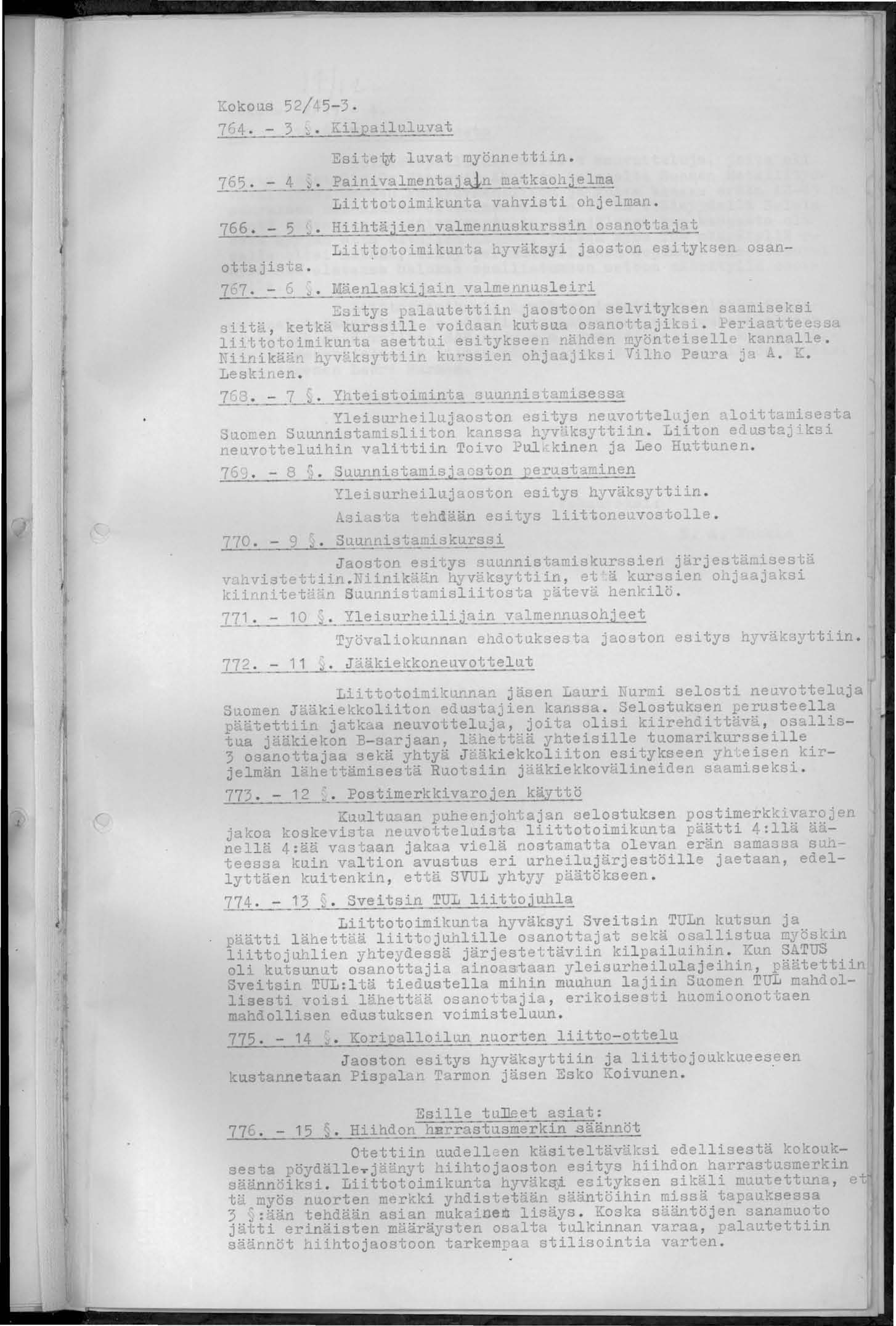 Koko~s 52/45-3. 764. - 3 ~. Kilpailul~vat Esite~ l~vat myönnettiin. 76_5_._ - 4!,_. ~a~ni valmentaj <U.-n ma_tkaoh~!.ma Liittotoimik~ta vahvisti ohjelman. 766. - 5 ~.