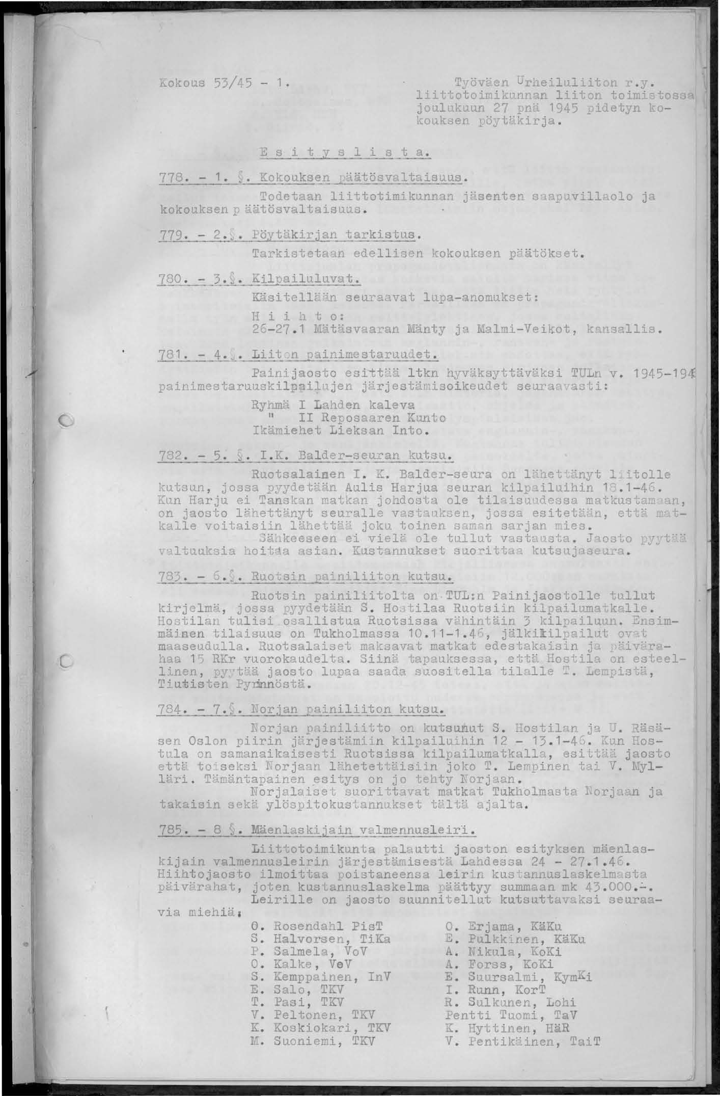 KokoQS 53/45-1. Työv~en Urhei l Q l iito~ r. y. liittotoirr.ikl1n~ n l iiton toimistosj j0111qkuun 27 ~n1i 1945!)idetyn kokouksen löytäkirja. E s i t y s 1 i s_~ 778.-=-_1_. _:_~~oukse_!