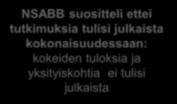 kunnossa National Science Advisory Board for Biosecurity (NSABB) pyydettiin arvioimaan tutkimukset niiden potentiaalisen