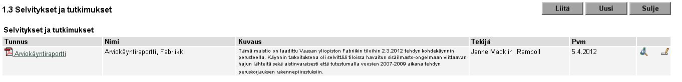 Esitutkimus ja arviointikäynti 1/4 Tietojen kokoaja: 1 kiinteistön omistaja 2 käyttäjän yhteyshenkilö(t) 3 Kohteen selvitystyöhön osallistuvien tahojen edustajat (=projektiryhmän kokoonpano)