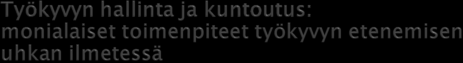 1) tarpeiden selvittäminen yhdessä työntekijän kanssa; uhkaa aiheuttavien tekijöiden tutkiminen (yksilö; työympäristö; työorganisaatio; ulkopuoliset tekijät) 2) yksilö- ja ryhmämuotoiset