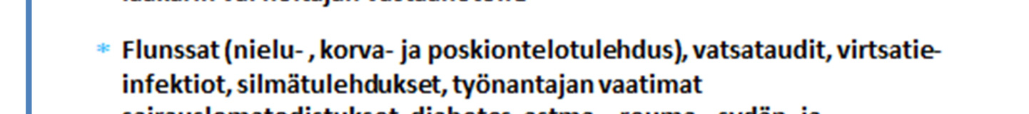 lääkärille, jos potilas kuitenkin ohjautuu hänen vastaanotolleen: valmiiksi tutkitun ja potilasasiakirjoihin kirjattujen