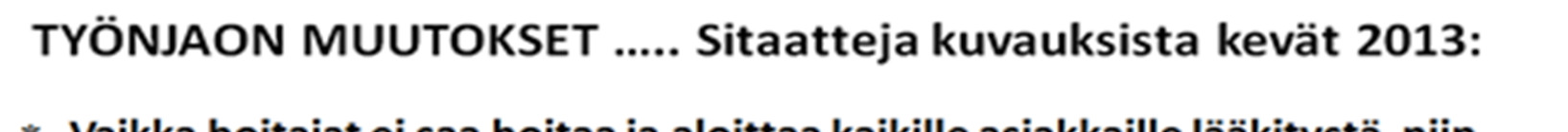 käyttää taitojani. Toiset hoitajat kysyvät neuvoa myös minulta.