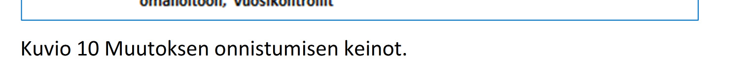 vastaanotolle pääsyn nopeuttaminen ja kustannustehokkuuden, mahdollisesti euromääräisten säästöjenkin aikaansaaminen).