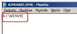Yritysten aineistot voivat olla eri kansiossa kuin ohjelmakansion alla: Luo muistiossa AINEHAKE.OMA -niminen tiedosto, ja tallenna se ohjelmakansioon : C:\WINVK\AINEHAKE.
