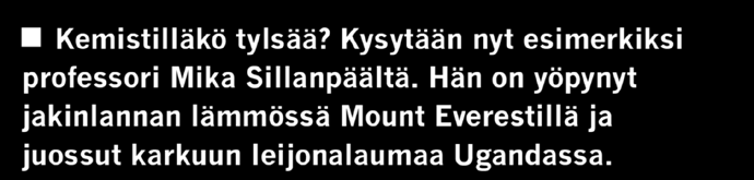 Kiipelistä kertoo Lappeenrannan teknillisen yliopiston vihreän kemian professori Mika Sillanpää, joka palasi kesäkuussa reilun kuukauden mittaiselta tutkimusmatkalta Tiibetistä.