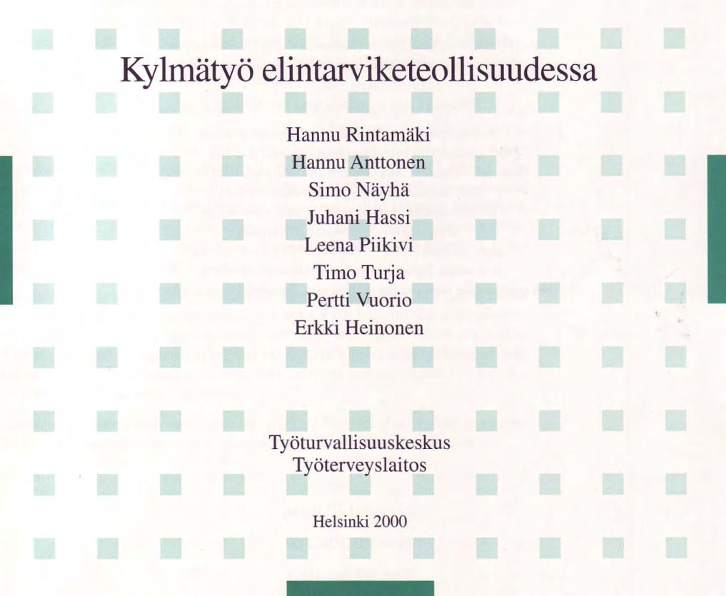 Kylmätyön hallinta elintarviketeollisuudessa Yksilö Työmatka Tauot Liikunta Ruokailu Terveys Työnantaja Työantajan vastuut (laki, työympäristö ym.